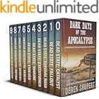Dark Days of the Apocalypse (10 world-ending books): A Thrilling Post-Apocalyptic Survival Horror Collection (End of the World Boxsets)