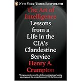 The Art of Intelligence: Lessons from a Life in the CIA's Clandestine Service