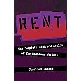 Rent: The Complete Book and Lyrics of the Broadway Musical