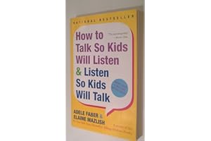 How to Talk So Kids Will Listen & Listen So Kids Will Talk: 20th Anniversary Edition