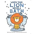 When Your Lion Needs a Bath