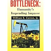 Bottleneck : Humanity's Impending Impasse: Humanity's Impending Impasse