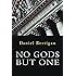 No Gods But One