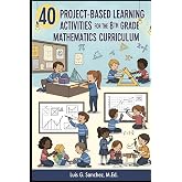 40 Project-Based Learning Activities for the 8th Grade Mathematics Curriculum
