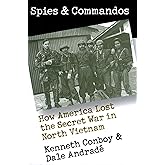 Spies and Commandos: How America Lost the Secret War in North Vietnam (Modern War Studies)