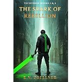 The Spark of Rebellion: Techtonik: Book 1