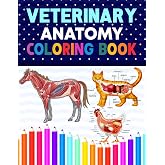 Veterinary Anatomy Coloring Book: Dog Cat Horse Frog Bird Anatomy Coloring Book. Perfect gift For All Ages Kids 4, 5, 6, 7, 8, 9 &amp; 10. Vet tech ... Veterinary &amp; Zoology Anatomy Coloring Book.