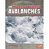 The World's Worst Avalanches (World's Worst Natural Disasters)
