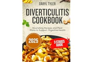 DIVERTICULITIS COOKBOOK: Nourishing Recipes and Meal Plans to Support Digestive Health