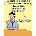 A Simple Guide to Vitamin B1 Deficiency, Treatment and Related Diseases (A Simple Guide to Medical Conditions)