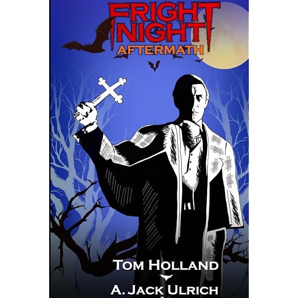 Fright Night Origins: Holland, Tom L, Ulrich, A Jack