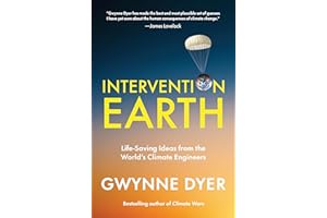 Intervention Earth: Life-Saving Ideas from the World's Climate Engineers