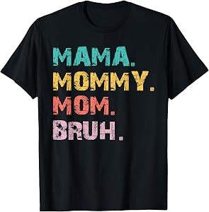 Mama Mommy Mom Bruh Retro Quote T-Shirt