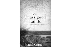 Unassigned Lands: The Legend of Bud Dalton in the Indian Territory