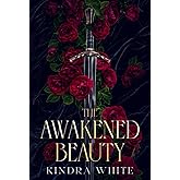 The Awakened Beauty (The Twisted Fairy Tale)
