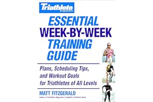 Triathlete Magazine's Essential Week-by-Week Training Guide: Plans, Scheduling Tips, and Workout Goals for Triathletes of All