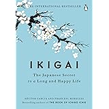 Ikigai: The Japanese Secret to a Long and Happy Life