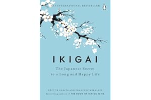 Ikigai: The Japanese Secret to a Long and Happy Life