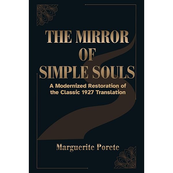 The Mirror of Simple Souls - Kindle edition by Porete, Margeurite