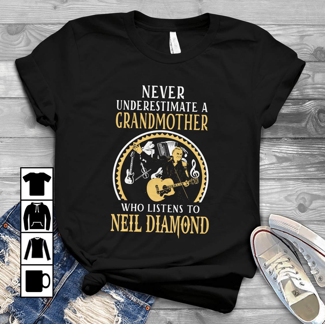 Grandmother Neil Diamond Shirts Never Underestimate Grandmother Listen To Neil Diamond T S