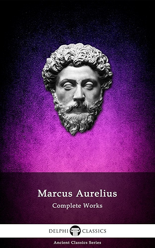 Download Delphi Complete Works of Marcus Aurelius (Illustrated) (Delphi Ancient Classics Book 37) (English Edition) PDF