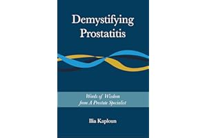 Demystifying Prostatitis: Words of Wisdom from A Prostate Specialist