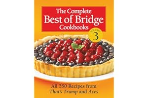 The Complete Best of Bridge Cookbooks, Volume Three: All 350 Recipes From That's Trump and Aces