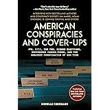 American Conspiracies and Cover-ups: JFK, 9/11, the Fed, Rigged Elections, Suppressed Cancer Cures, and the Greatest Conspira
