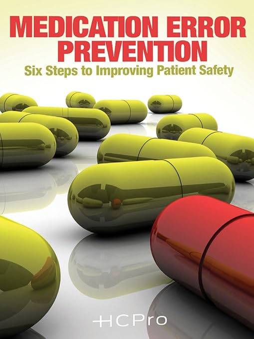 Medication Error Prevention Six Steps to Improving Patient