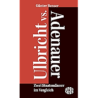 Ulbricht vs. Adenauer: Zwei Staatsmänner im Vergleich (Spotless) (German Edition) book cover Ulbricht vs. Adenauer: Zwei Staatsmänner im Vergleich (Spotless) (German Edition) book cover