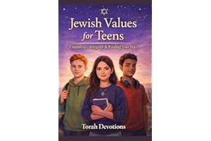 Jewish Values for Teens: Confidence, Integrity & Finding Your Way