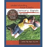 Understanding Your Child's Sensory Signals: A Practical Daily Use Handbook for Parents and Teachers
