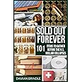 Sold Out Forever: 101 Items to Grab Before the U.S. Dollar Vanishes (The Survival Collection)