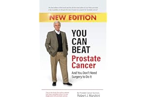 You Can Beat Prostate Cancer: And You Don't Need Surgery To Do It - New Edition