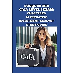 Conquer the CAIA Level I Exam: Chartered