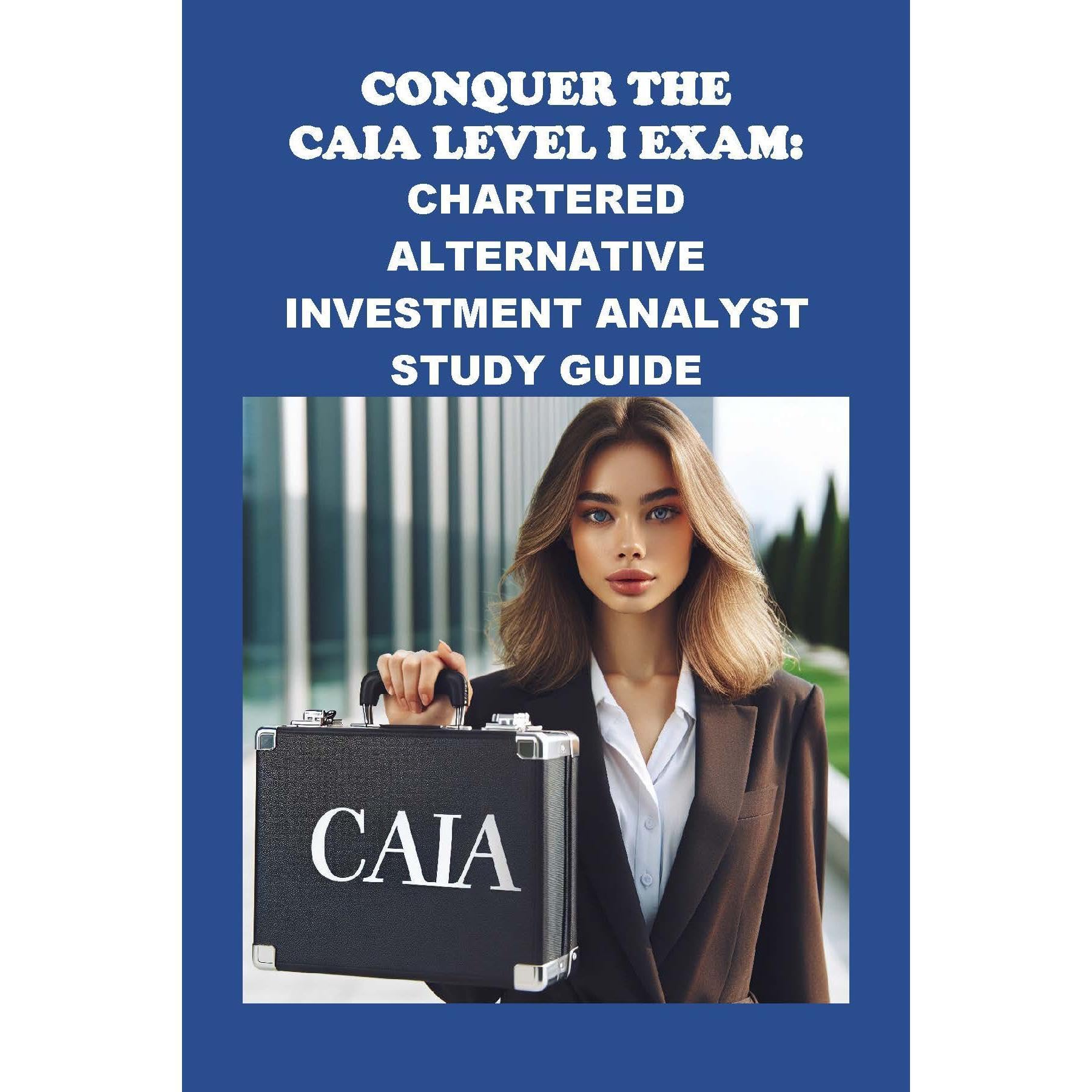 Conquer the CAIA Level I Exam: Chartered