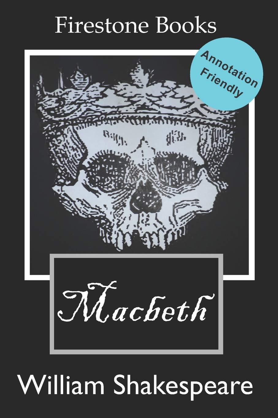 Macbeth: Annotation-Friendly Edition: Annotation-Friendly Edition (Firestone Books): 1 (Firestone Books’ Annotation-Friendly Editions)