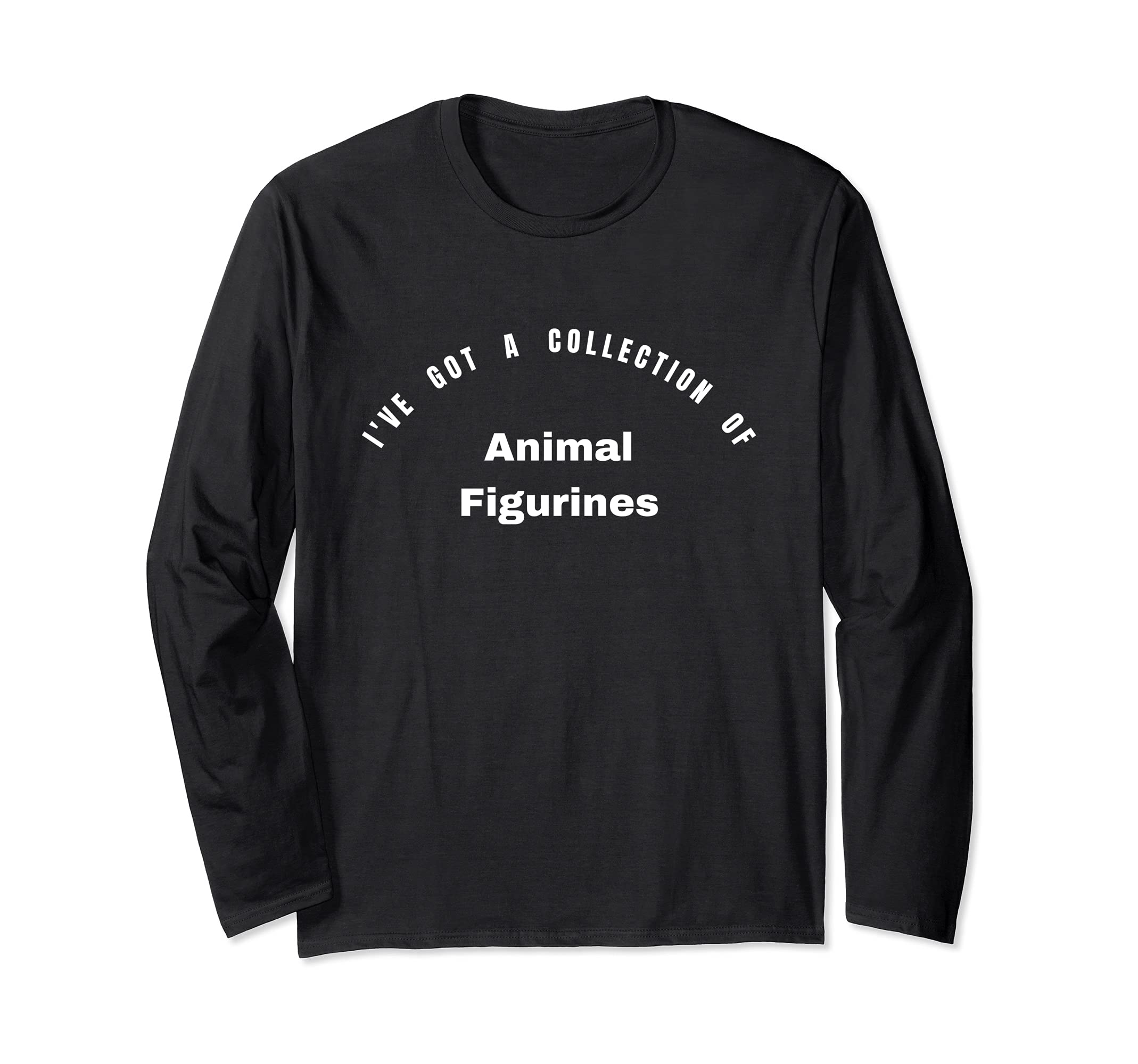 I've got a collection of Animal Figurines Long Sleeve T-Shirt