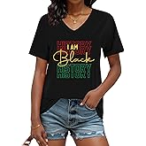 Black History Shirts for Women I Am Black History Month Shirt V Neck Graphic African American Short Sleeve Tee Tops