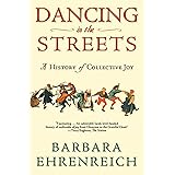 Dancing in the Streets: A History of Collective Joy