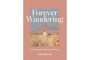 Forever Wandering: Hello Emilie's Guide to Reconnecting with Our Natural World
