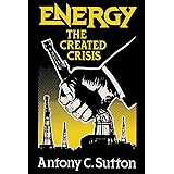 Energy: The Created Crisis