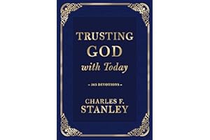 Trusting God with Today: A Daily Devotional for Building Confident Faith and Lasting Joy (365 Devotions - Inspiration for Eve