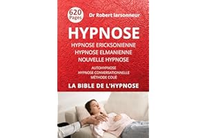 Hypnose ericksonienne, hypnose elmanienne et nouvelle hypnose: Les trois grands courants de l’hypnose ainsi que l'Autohypnose