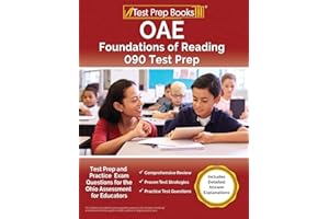 OAE Foundations of Reading 090 Test Prep and Practice Exam Questions for the Ohio Assessment for Educators [Includes Detailed Answer Explanations]