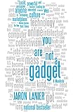 You Are Not a Gadget: A Manifesto