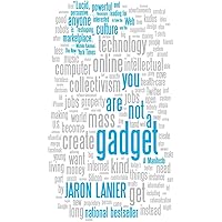 You Are Not a Gadget: A Manifesto