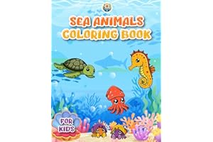 Sea Coloring Book for Kids: Cute Sea Creatures and Animals Coloring Designs your Kid Will Love (Bold & Simple Coloring Book)