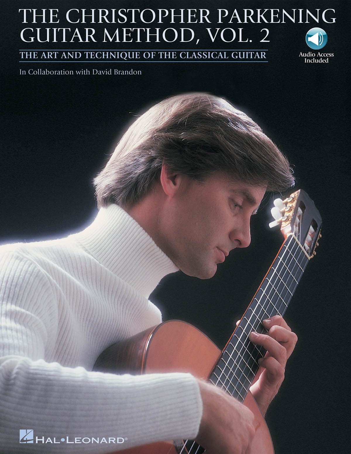 The Christopher Parkening Guitar Method - Volume 2. Includes Audio Online: The Art and Technique of the Classical Guitar