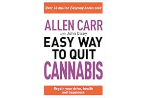 Allen Carr: The Easy Way to Quit Cannabis: Regain your Drive, Health, and Happiness (Allen Carr's Easyway)